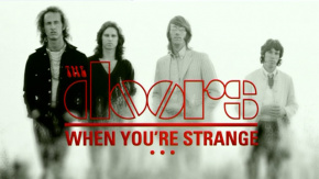 The doors: When you are strange...